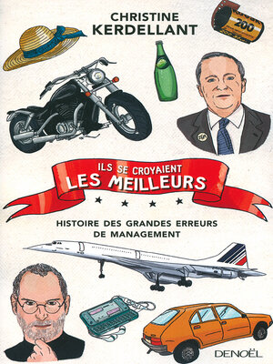 cover image of Ils se croyaient les meilleurs. Histoire des grandes erreurs de management